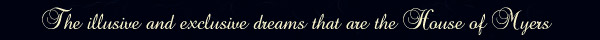 The illusive and exclusive dreams that are the House of Myers